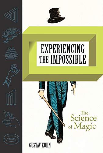 Experiencing the Impossible: The Science of Magic (Mit Press)