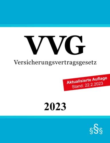 Versicherungsvertragsgesetz VVG: Gesetz über den Versicherungsvertrag