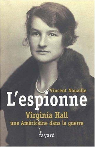 L'espionne : Virginia Hall, une Américaine dans la guerre