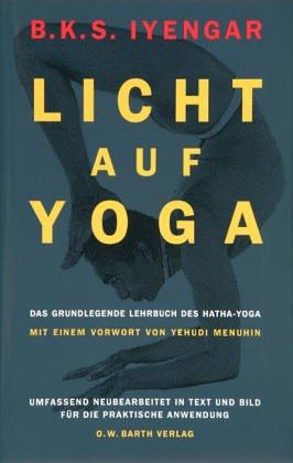 Licht auf Yoga. Das grundlegende Lehrbuch des Hatha-Yoga