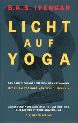 Licht auf Yoga. Das grundlegende Lehrbuch des Hatha-Yoga