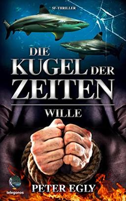 Die Kugel der Zeiten: Wille