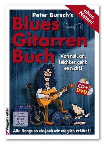 Peter Bursch's Blues-Gitarrenbuch. Von null an, leichter geht es nicht! (mit CD+DVD)