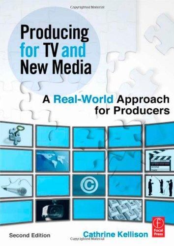 Producing for TV and New Media: A Real-World Approach for Producers