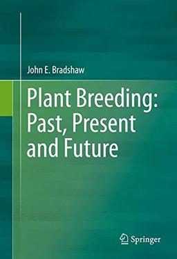 Plant Breeding: Past, Present and Future