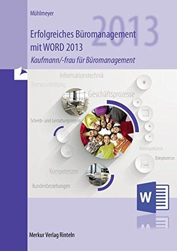 Erfolgreiches Büromanagement mit WORD 2013: Kaufmann/-frau für Büromanagement