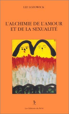 L'alchimie de l'amour et de la sexualité