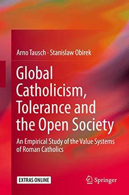 Global Catholicism, Tolerance and the Open Society: An Empirical Study of the Value Systems of Roman Catholics