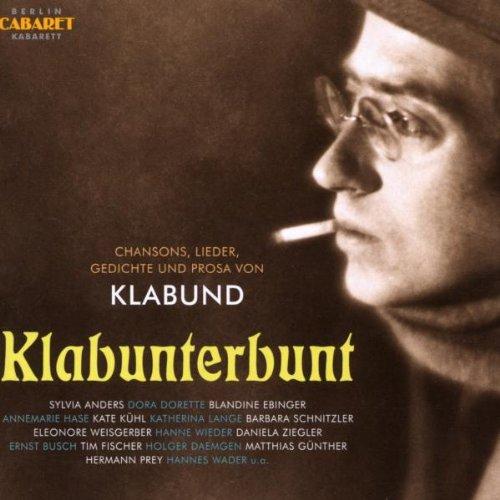 Klabund: Chansons,Lieder,Gedichte,Prosa