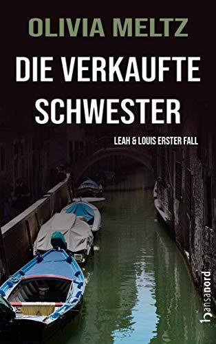 Die verkaufte Schwester: Leah & Louis erster Fall