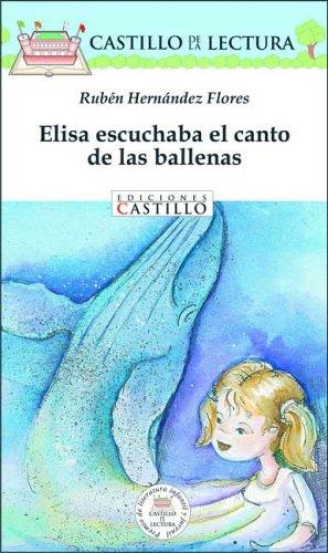 Elisa escuchaba el canto de las ballenas/ Elisa listened the singing of whales