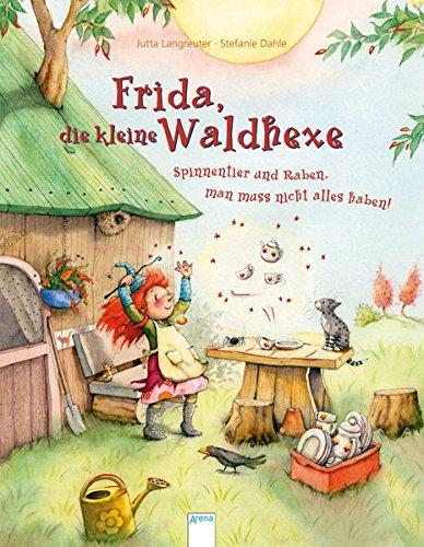 Frida, die kleine Waldhexe: Spinnentier und Raben, man muss nicht alles haben!