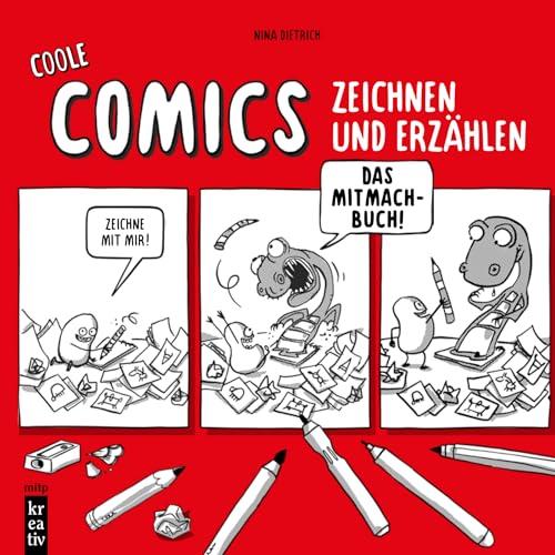 Coole Comics zeichnen und erzählen: Das Mitmach-Buch (mitp Kreativ)