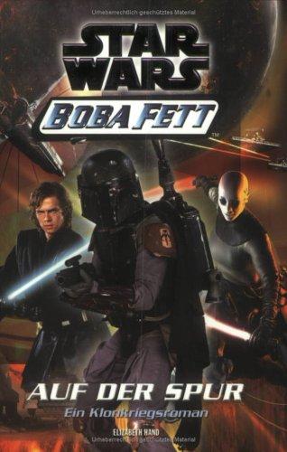 Star Wars. Boba Fett 6. Auf der Spur. Ein Klonkriegsroman