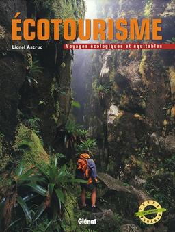 Ecotourisme : voyages écologiques et équitables