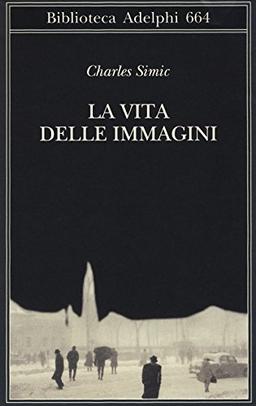 La vita delle immagini (Biblioteca Adelphi)