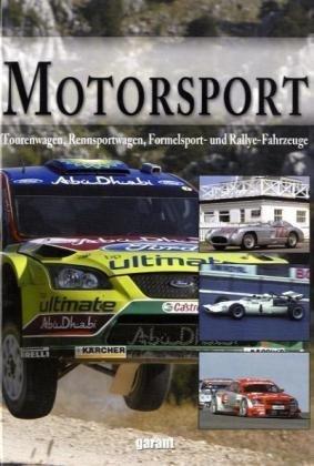 Motorsport: Tourenwagen, Rennsportwagen, Formelsport und Rallye-Fahrzeuge