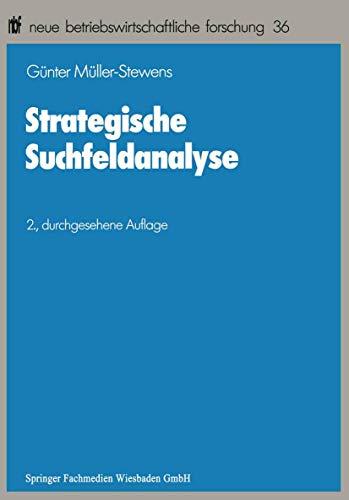 Strategische Suchfeldanalyse: Die Identifikation neuer Geschäfte zur Überwindung struktureller Stagnation (neue betriebswirtschaftliche forschung (nbf))