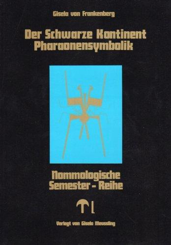 Nomologische Semester-Reihe: Nommologische Semester-Reihe, Bd 3: Der Schwarze Kontinent. Pharaonensymbolik