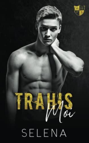 Trahis-moi: Une romance sombre (Willow Heights Academy: L’Élite, Band 2)