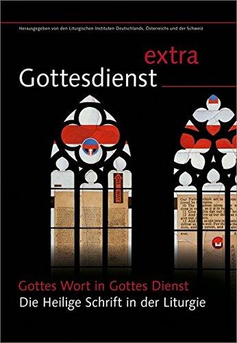 Gottes Wort in Gottes Dienst: Die Heilige Schrift in der Liturgie