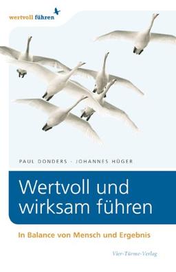 Wertvoll und wirksam führen: In Balance von Mensch und Ergebnis