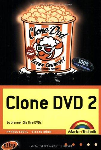 Clone DVD 2: So brennen Sie Ihre DVDs (Digital fotografieren)