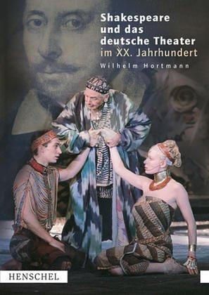 Shakespeare und das deutsche Theater im 20. Jahrhundert