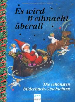 Es wird Weihnacht überall: Die schönsten Bilderbuch-Geschichten