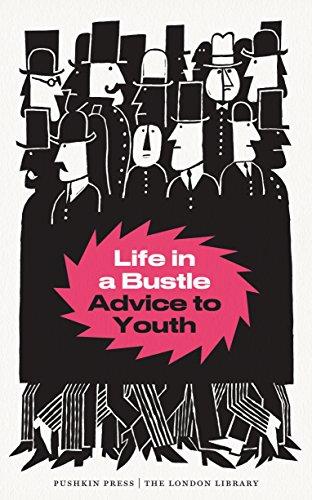 Life in a Bustle: Advice to Youth (The London Library, Band 4)