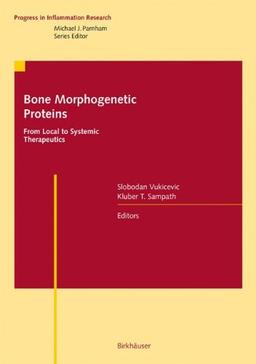 Bone Morphogenetic Proteins: From Local to Systemic Therapeutics (Progress in Inflammation Research)