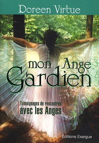 Mon ange gardien : témoignages de rencontres avec les anges