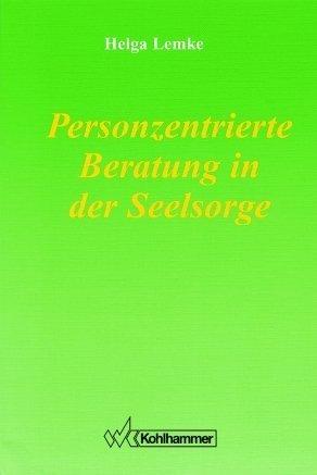 Personzentrierte Beratung in der Seelsorge