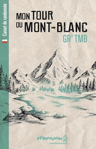 Mon tour du Mont-Blanc : GR TMB