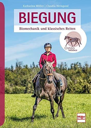 Biegung: Biomechanik und klassisches Reiten