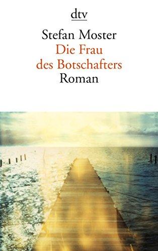 Die Frau des Botschafters: Roman (dtv Literatur)