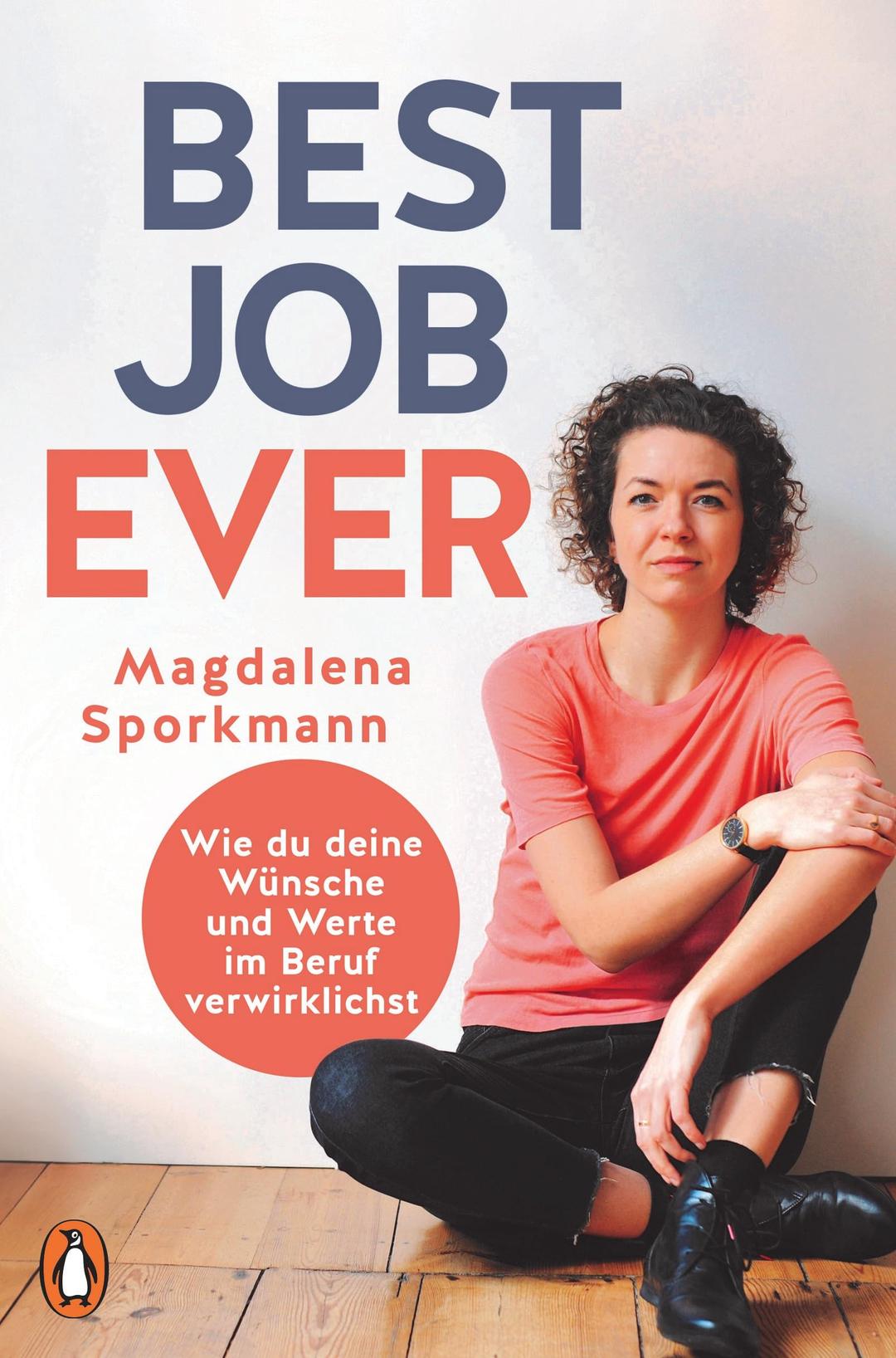 Best Job Ever: Wie du deine Wünsche und Werte im Beruf verwirklichst