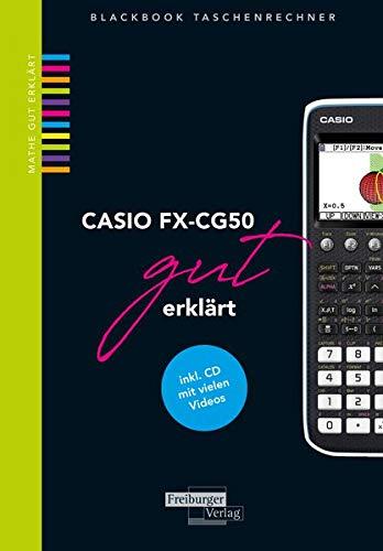 CASIO fx-CG50 gut erklärt: inkl. CD mit vielen Videos