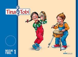 Musikalische Früherziehung - Musikschulprogramm "Tina & Tobi": Schülerlernmittel 1. Halbjahr ohne Erstausstattung: Musikfibel 1, Elternblätter 1, Anwesenheitsmarken 1