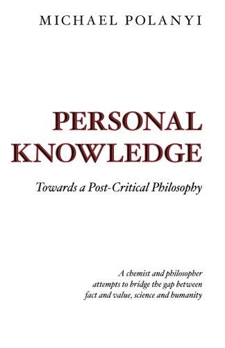 Personal Knowledge: Towards a Post-Critical Philosophy