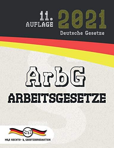 ArbG - Arbeitsgesetze (Aktuelle Gesetze 2021)