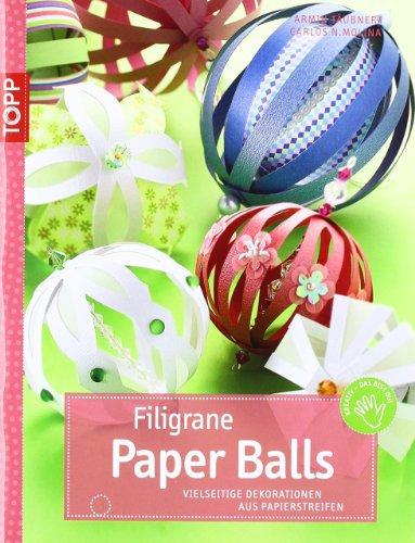 Filigrane Paper Balls: Vielseitige Dekorationen aus Papierstreifen