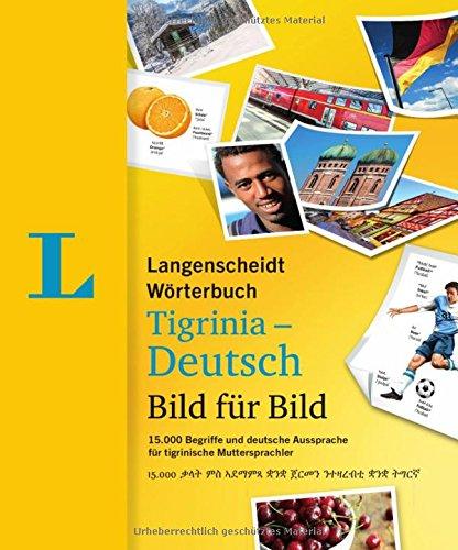 Langenscheidt Wörterbuch Tigrinia-Deutsch Bild für Bild - Bildwörterbuch: 15.000 Begriffe, Redewendungen und Sätze in tausenden Bildern, Tigrinia-Deutsch (Langenscheidt Wörterbuch Bild für Bild)