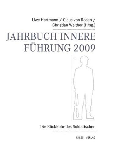 Jahrbuch Innere Führung 2009: Die Rückkehr des Soldatischen