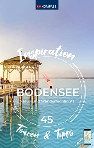 KOMPASS Inspiration Bodensee: 45 Natur- und Wanderhighlights