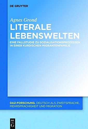 Literale Lebenswelten: Eine Fallstudie zu Sozialisationsprozessen in einer kurdischen Migrantenfamilie (DaZ-Forschung [DaZ-For], Band 15)