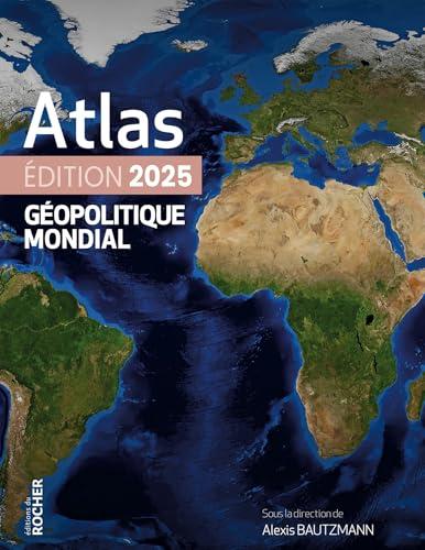 Atlas géopolitique mondial : 2025