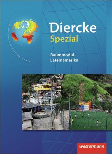 Diercke Oberstufe - Ausgabe 2005: Diercke Spezial - Ausgabe 2008 für die Sekundarstufe II: Raummodul Lateinamerika