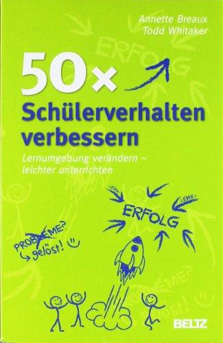 50x Schülerverhalten verbessern: Lernumgebung verändern - leichter unterrichten