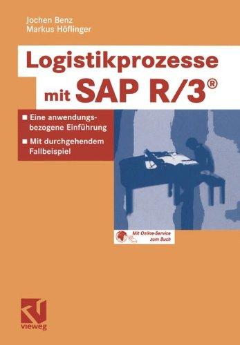 Logistikprozesse mit SAP R/3®: Eine anwendungsbezogene Einführung